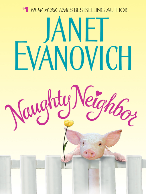 Title details for Naughty Neighbor by Janet Evanovich - Available